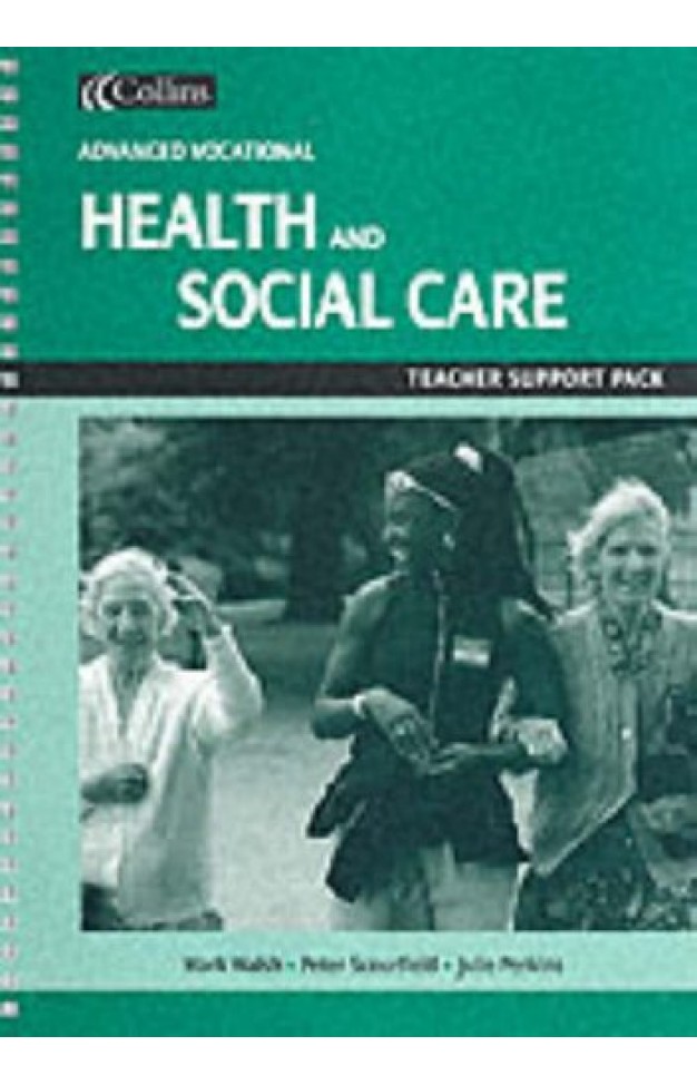 Health and Social Care for Vocational A-level Teacher’s Support Pack